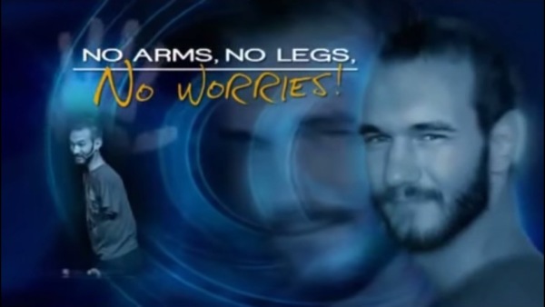 No Arms, No Legs, No Worries - Nick Vujisic